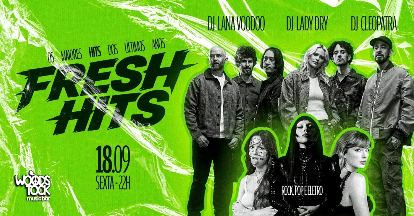 Estréia FRESH HITS! Rock, Pop e Eletro / DJs Lana Vooodoo, Lady Dry e Cleopatra