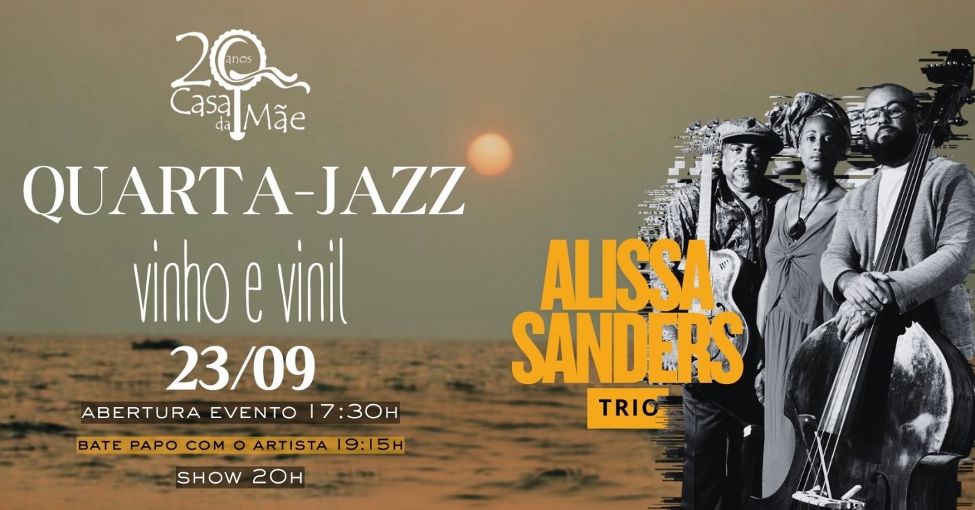QUARTA-JAZZ COM ALISSA SANDERS NA CASA DA MÃE