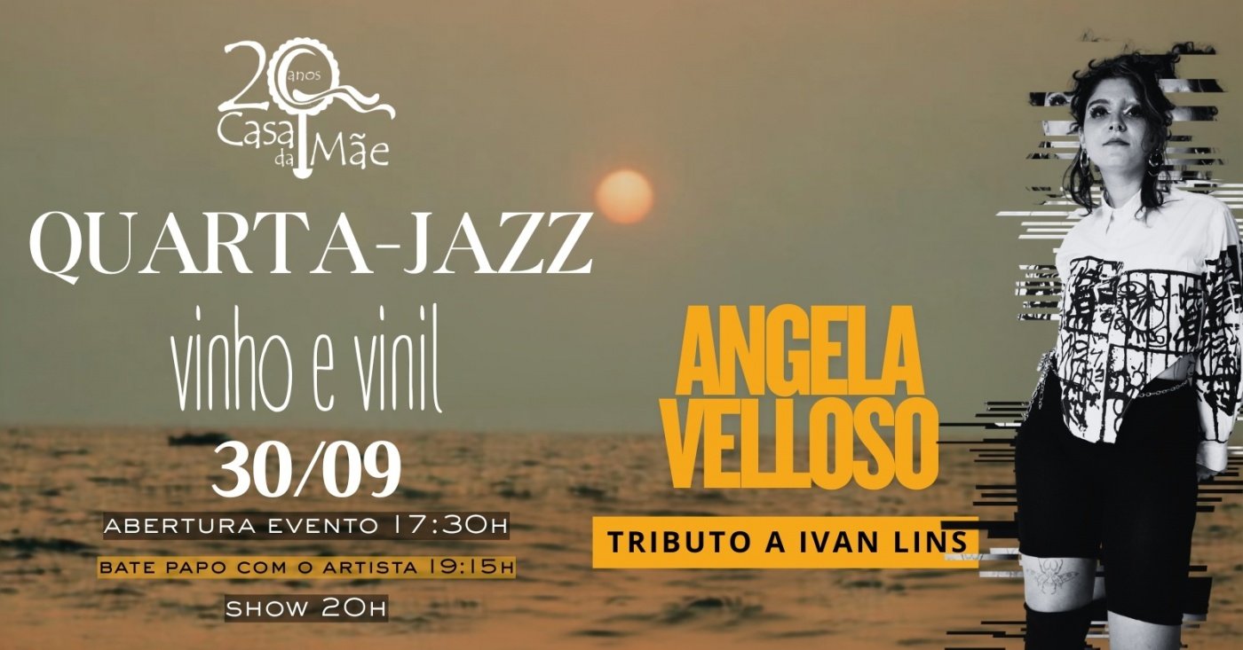 QUARTA - JAZZ COM ANGELA VELLOSO - TRIBIBUTO A IVAN LINS