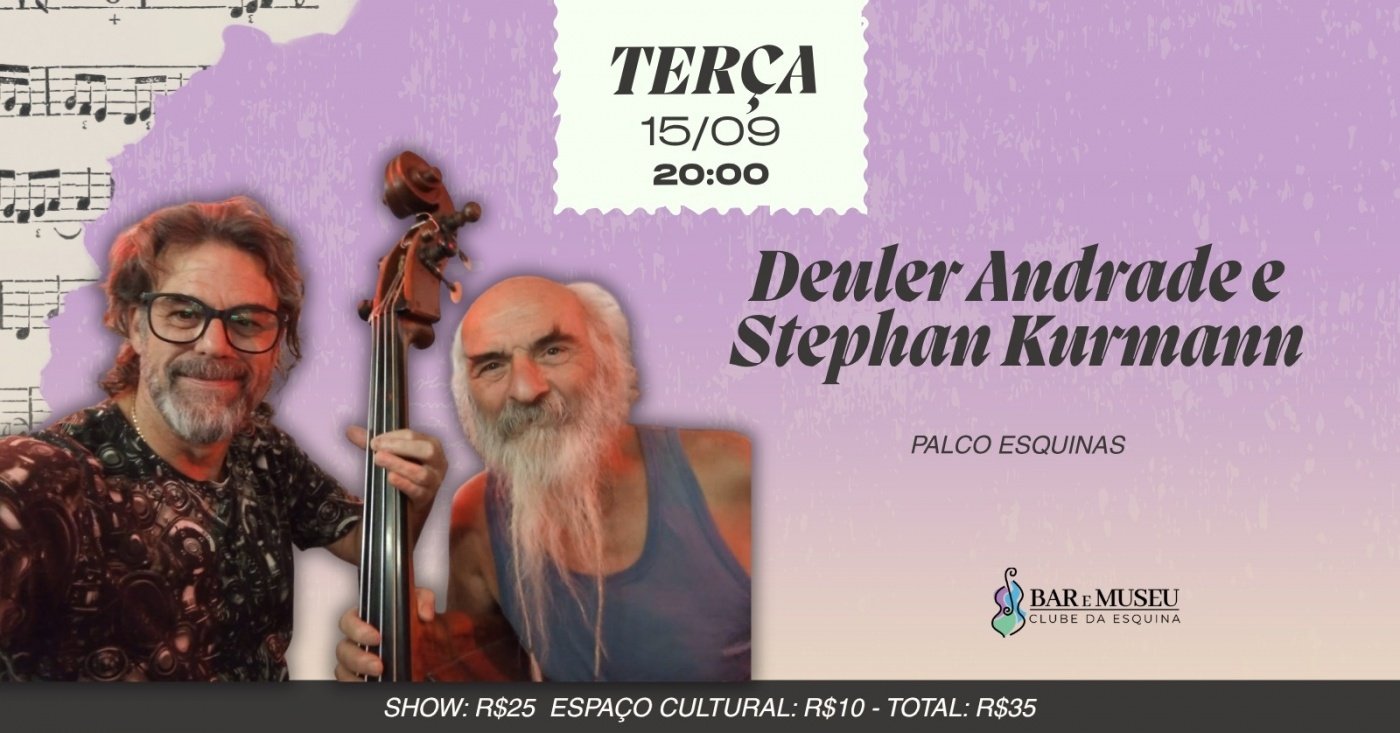 SHOW DE DEULER ANDRADE e STEPHAN KURMANN - NO CLUBE DA ESQUINA