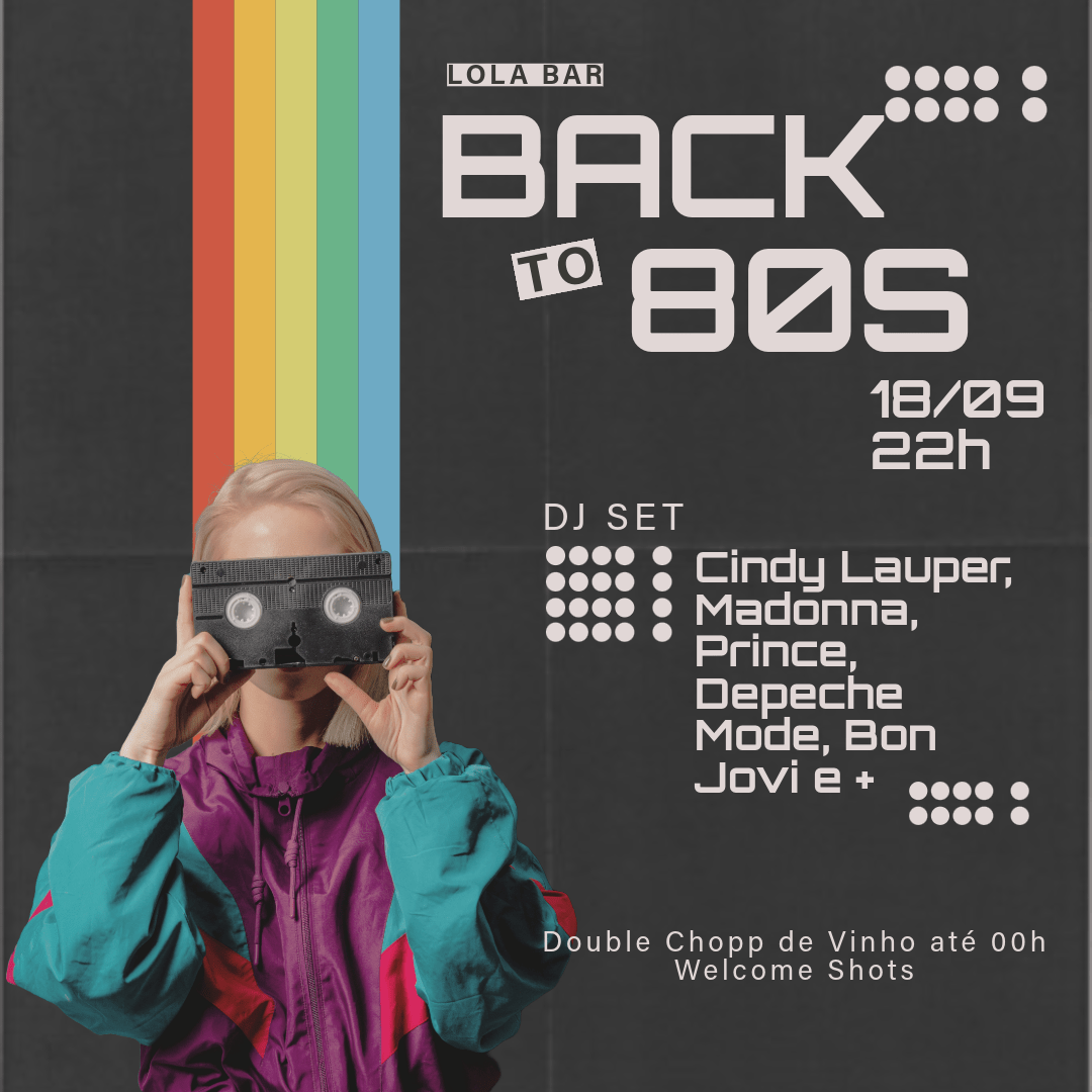 Back to 80’s no Lola! I 18/09 - Sexta 22h