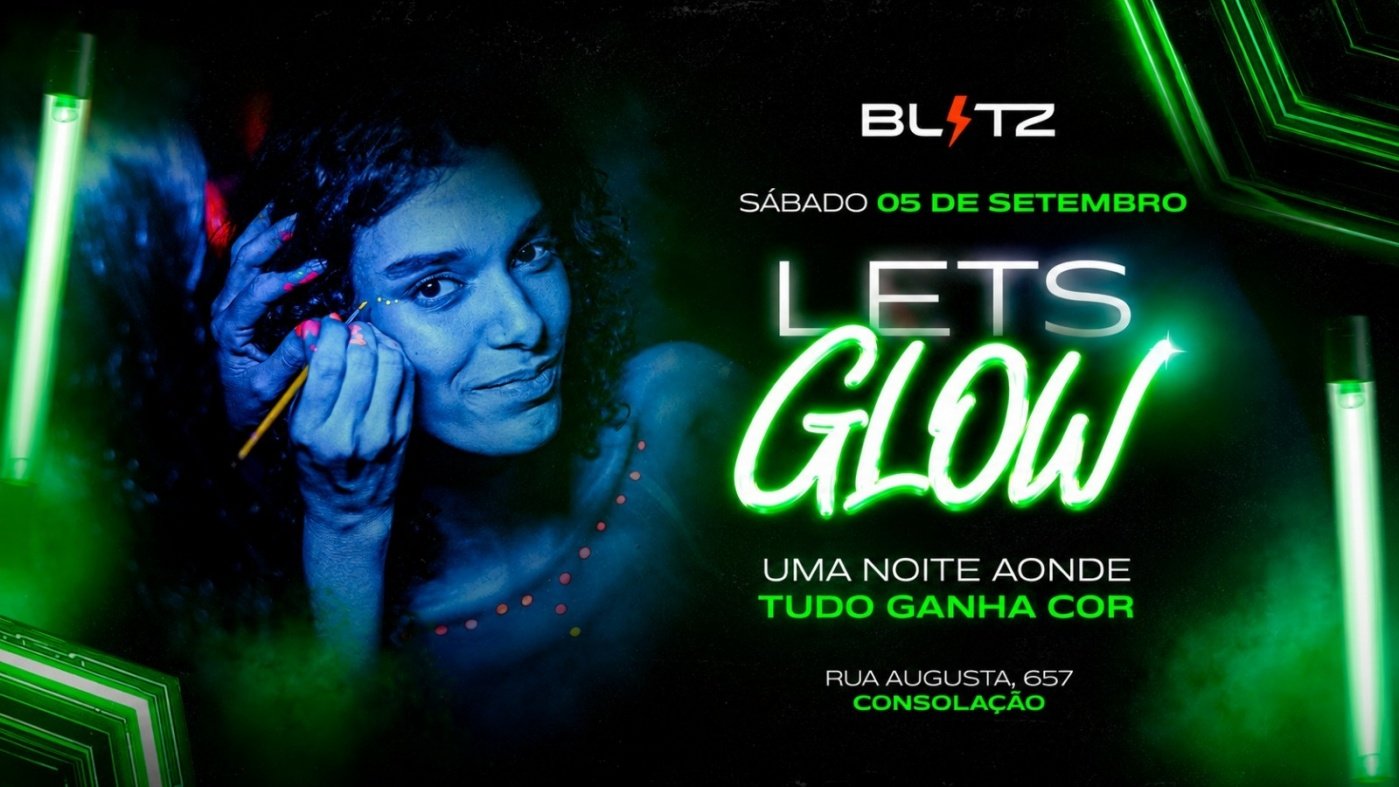 LETS GLOW - VEM BRILHAR NA HAUS!