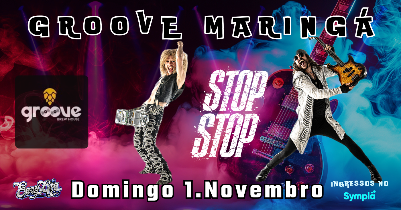 STOP STOP - Party-Rock da Inglaterra - Groove, Maringá
