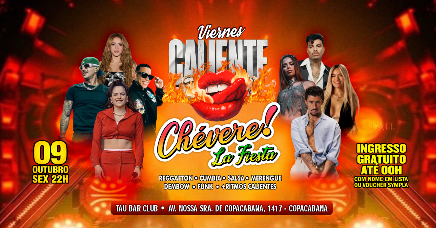 Fiesta Latina ¡CHÉVERE! | Sexta-feira 9 outubro | Copacabana | TAU