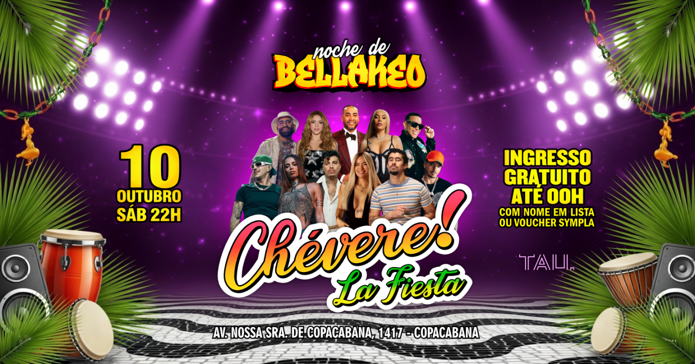 Fiesta Latina ¡CHÉVERE! | Sábado 10 outubro | Copacabana | TAU