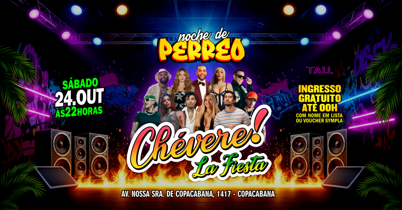 Fiesta Latina ¡CHÉVERE! | Sábado 24 outubro | Copacabana | TAU