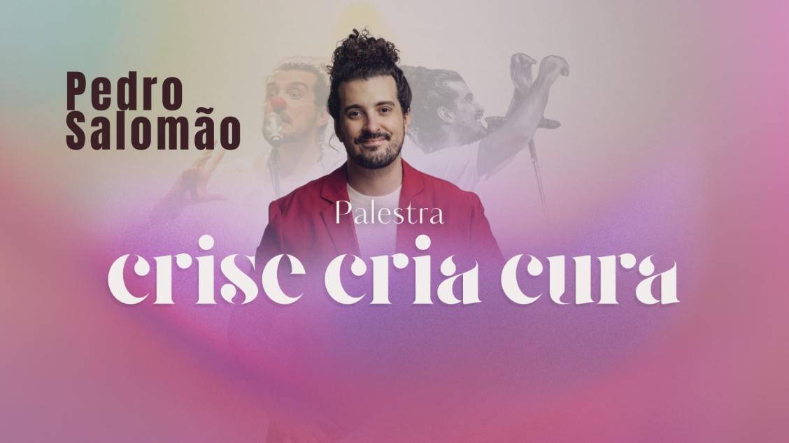 Pedro Salomão em "Crise Cria Cura"