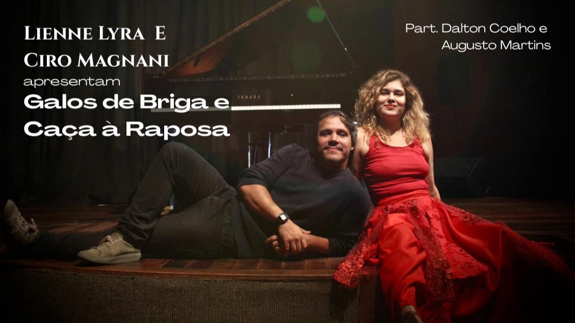 Lienne Lyra e Ciro Magnani apresentam os discos “Galos de Briga” e “Caça à Raposa”