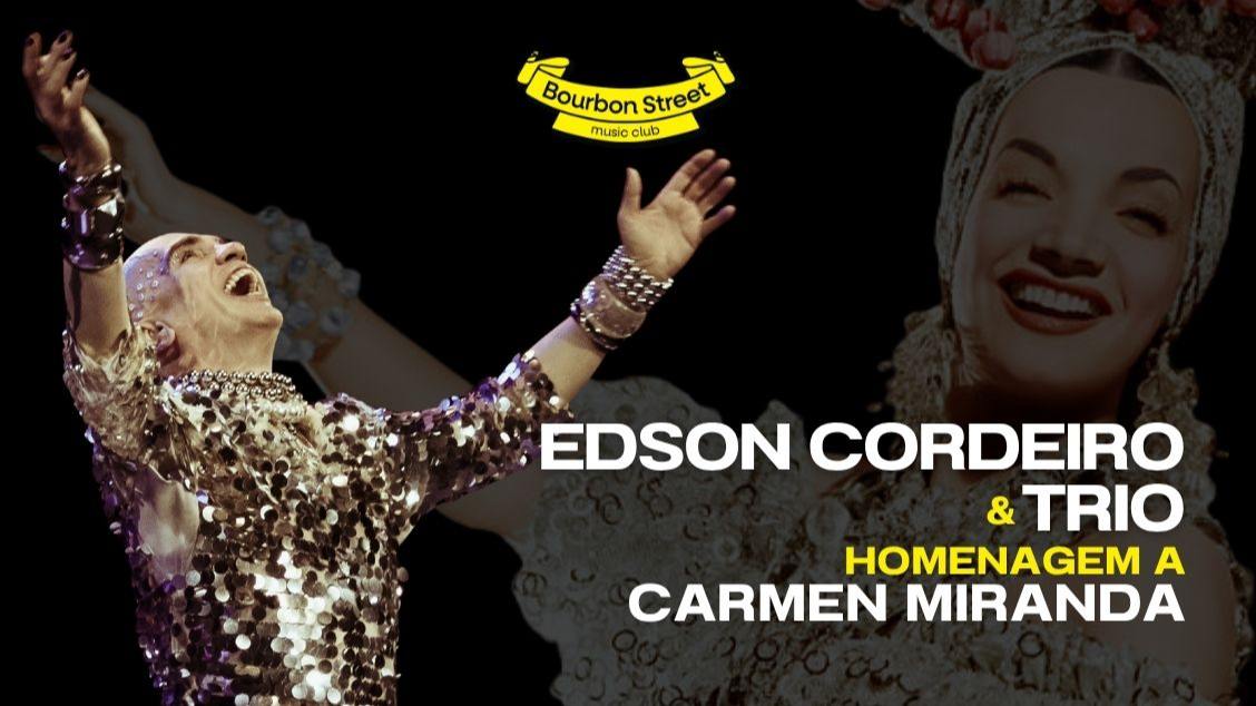 EDSON CORDEIRO canta CARMEN MIRANDA