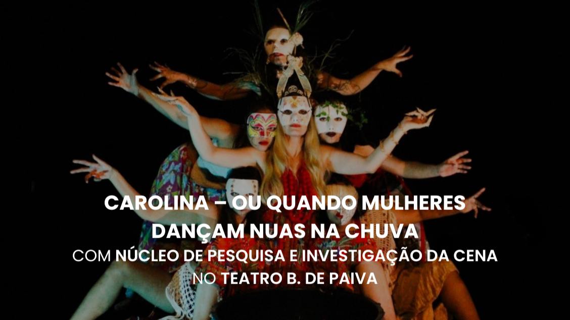 CAROLINA – Ou Quando Mulheres Dançam Nuas na Chuva
