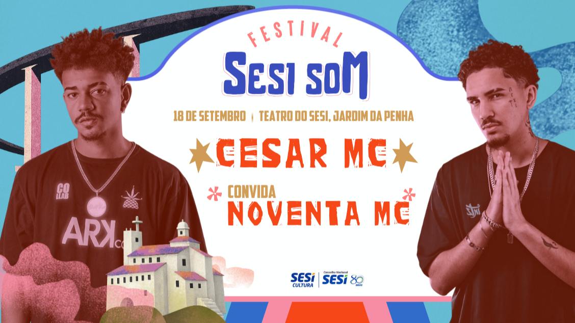 Festival SESI SOM - César MC convida Noventa MC