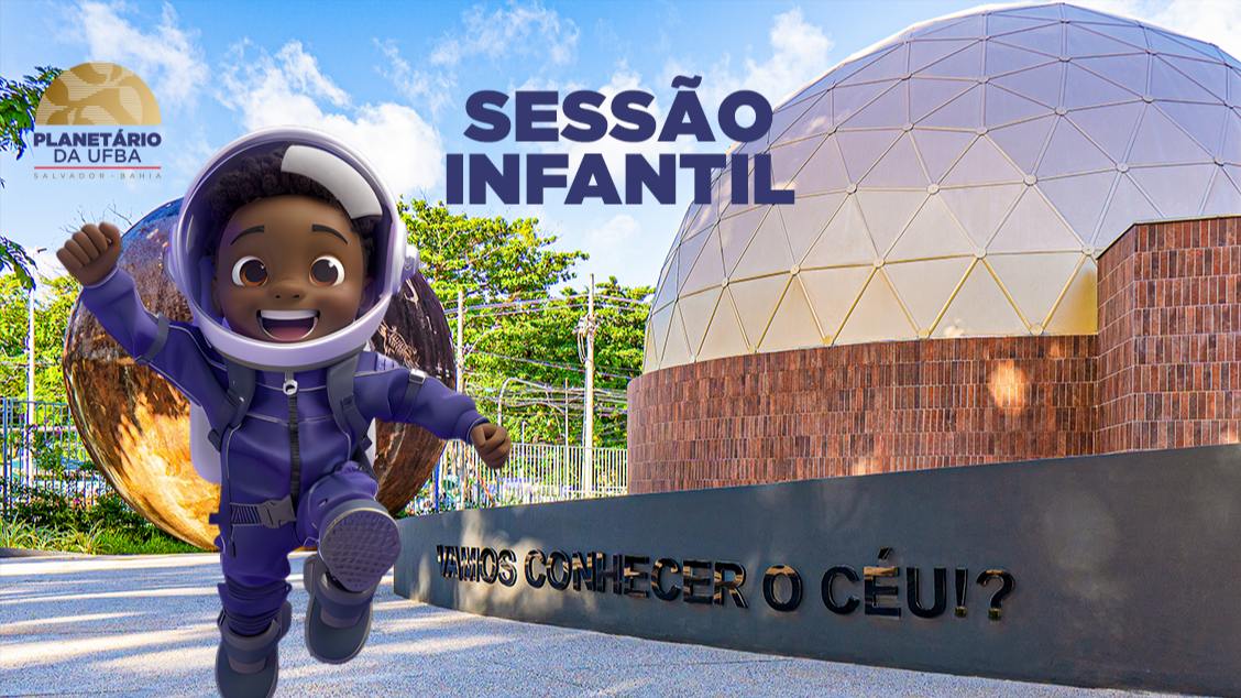 Planetário e Observatório UFBA - SESSÃO INFANTIL