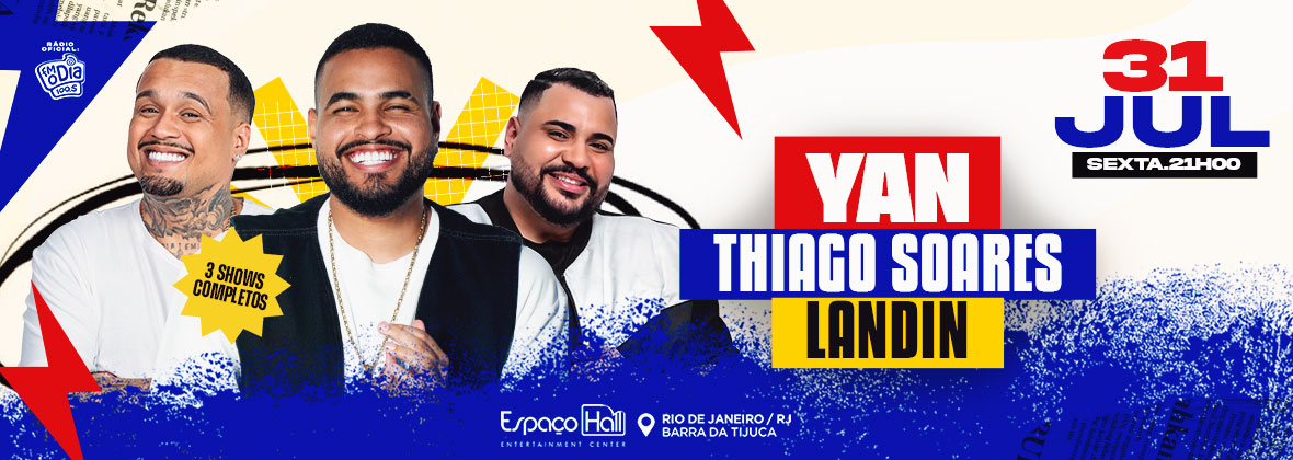 Yan, Thiago Soares e Landim